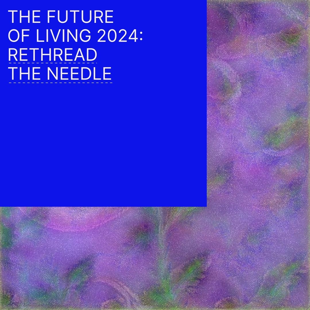 The Future of Living 4: Rethread the Needle